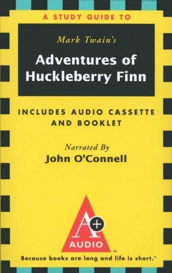 The Adventures of Huckleberry Finn: An A+ Audio Study Guide