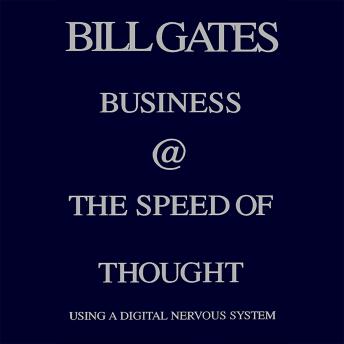 Business @ the Speed of Thought: Succeeding in the Digital Economy, Audio book by Bill Gates