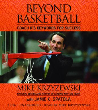Beyond Basketball: Coach K's Keywords for Success, Jamie K. Spatola, Mike Kryzewski