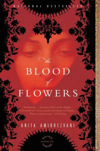 Blood of Flowers: A Novel, Audio book by Anita Amirrezvani