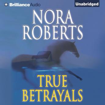 True Betrayals, Audio book by Nora Roberts