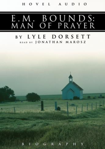 E.M. Bounds: Man of Prayer
