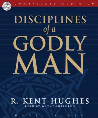 Download Disciplines of a Godly Man by R. Kent Hughes