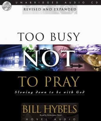 Too Busy Not to Pray: Slowing Down to Be With God sample.