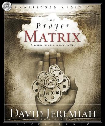 Download Prayer Matrix: Plugging into the Unseen Reality by David Jeremiah