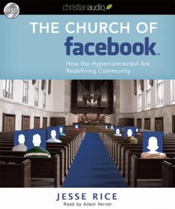 The Church of Facebook: How the wireless generation is redefining community