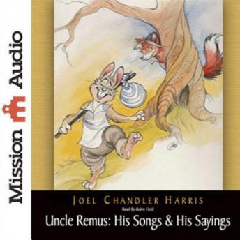 Uncle Remus: His Songs & His Sayings