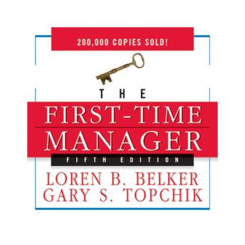 First Time Manager, Gary S. Topchik, Loren B. Belker