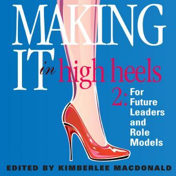 Making It in High Heels: Inspiring Stories by Women for Women of All Ages