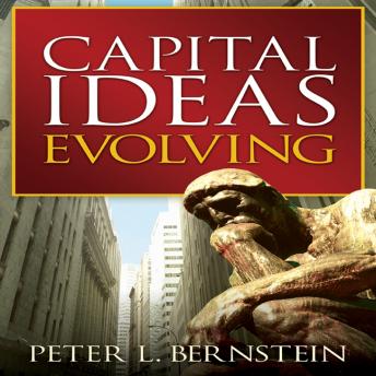 Capital Ideas Evolving, Peter L. Bernstein