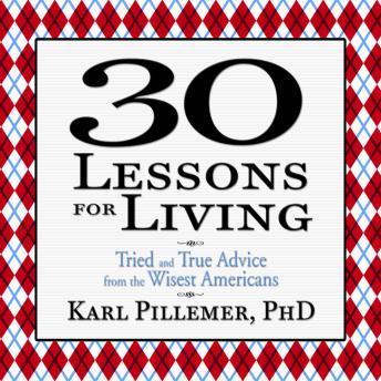 30 Lessons for Living: Tried and True Advice from the Wisest Americans sample.