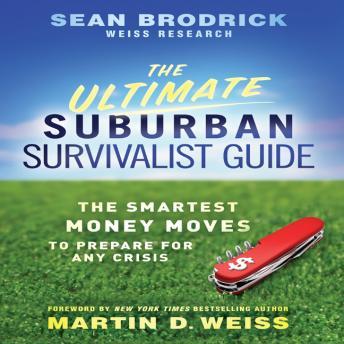 Get Best Audiobooks Personal Finance The Ultimate Suburban Survivalist Guide: The Smartest Money Moves to Prepare for Any Crisis by Sean Brodrick Audiobook Free Online Personal Finance free audiobooks and podcast