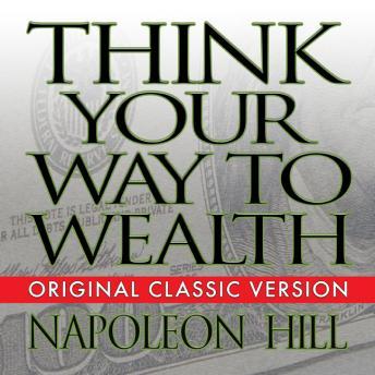 Think Your Way to Wealth, Audio book by Napoleon Hill