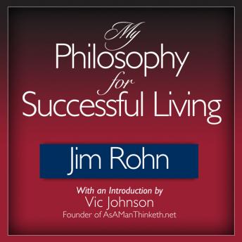 My Philosophy for Successful Living, Audio book by Jim Rohn