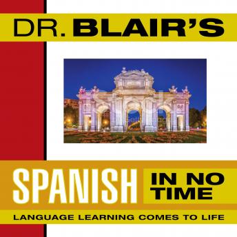 Download Dr. Blair's Spanish in No Time: The Revolutionary New Language Instruction Method That's Proven to Work! by Dr. Robert Blair