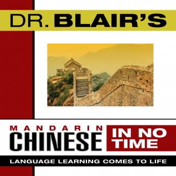 Dr. Blair's Mandarin Chinese in No Time: The Revolutionary New Language Instruction Method That's Proven to Work!