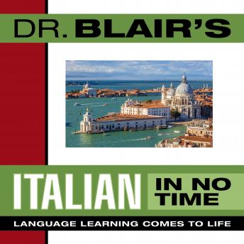 Dr. Blair's Italian in No Time: The Revolutionary New Language Instruction Method That's Proven to Work!