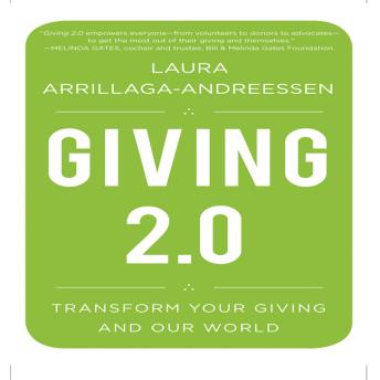 Giving 2.0: Transform Your Giving and Our World, Laura Arrillaga-Andreessen, Lisa Cordileone