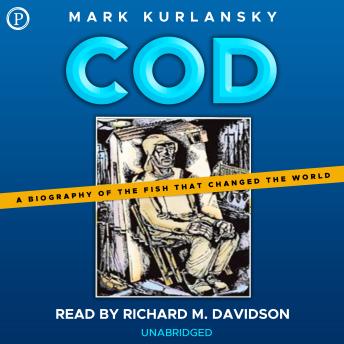 Cod: A Biography of the Fish That Changed the World