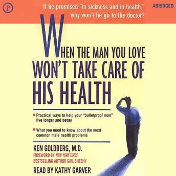 When the Man You Love Won't Take Care of His Health