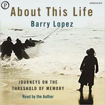 About This Life: Journeys on the Threshold of Memory