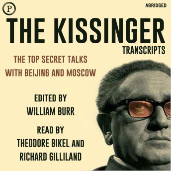 The Kissinger Transcripts: The Top Secret Talks with Beijing and Moscow