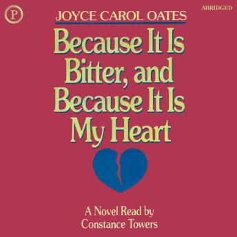 Because It is Bitter, and Because It Is My Heart
