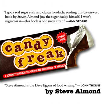 Candyfreak: A Journey Through the Chocolate Underbelly of America, Steve Almond