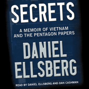 Secrets: A Memoir of Vietnam and the Pentagon Papers