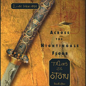 Across the Nightingale Floor: Tales of the Otori Book One sample.