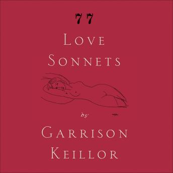 77 Love Sonnets, Audio book by Garrison Keillor