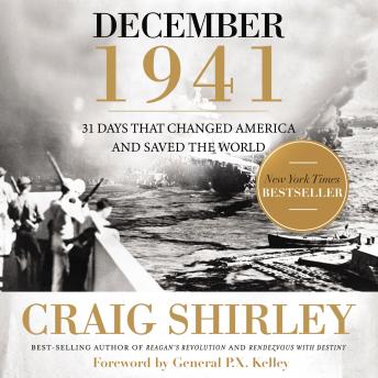 December 1941: 31 Days that Changed America and Saved the World