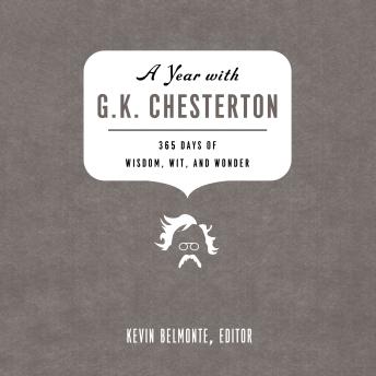 Download Year with G. K. Chesterton: 365 Days of Wisdom, Wit, and Wonder by Kevin Belmonte