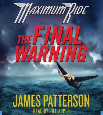 Final Warning: A Maximum Ride Novel, James Patterson
