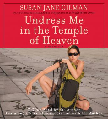 Undress Me in the Temple of Heaven, Susan Jane Gilman