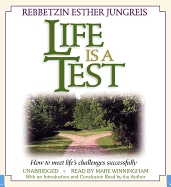 Life Is a Test: How to Meet Life's Challenges Successfully, Esther Jungreis