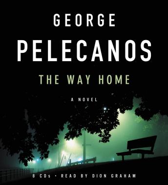 Way Home, Audio book by George P. Pelecanos