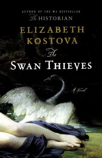 Swan Thieves, Elizabeth Kostova