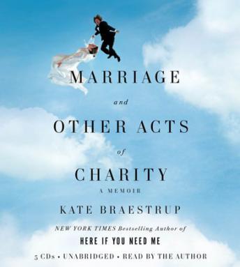 Marriage and Other Acts of Charity: A Memoir, Kate Braestrup