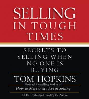 Selling in Tough Times, Tom Hopkins