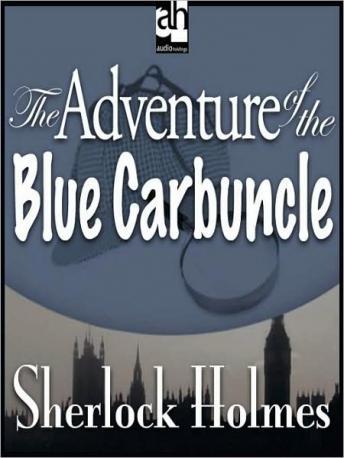 Sherlock Holmes: The Adventure of the Blue Carbuncle, Sir Arthur Conan Doyle