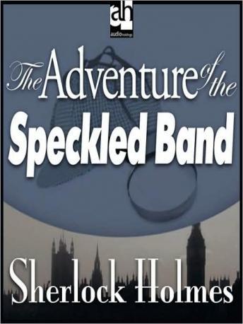 Sherlock Holmes: The Adventure of the Speckled Band, Sir Arthur Conan Doyle
