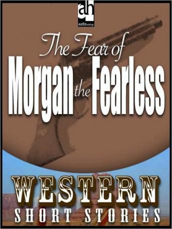 Fear of Morgan the Fearless, Max Brand