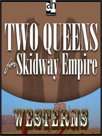 Two Queens for Skidway Empire, Dan Cushman