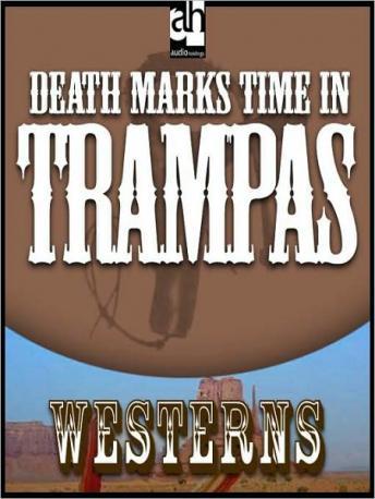 Death Marks Time in Trampas, T. T. Flynn