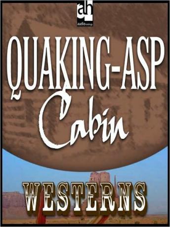 Quaking-Asp Cabin, Zane Grey