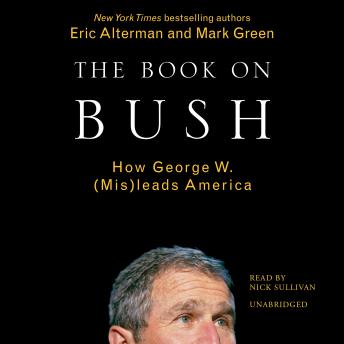 The Book on Bush: How George W. Bush (Mis)leads America