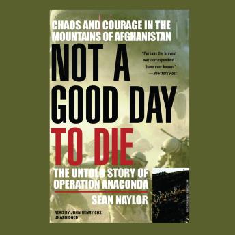 Listen To Not A Good Day To Die The Untold Story Of Operation