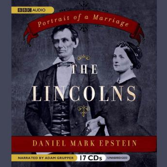 Lincolns: Portrait of a Marriage, Daniel Mark Epstein