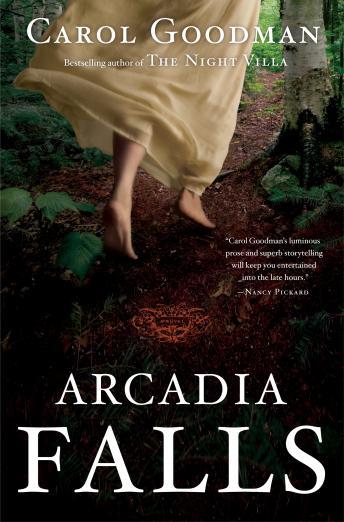 Arcadia Falls, Carol Goodman